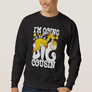 Sweatshirt I'm going to be a big cousin