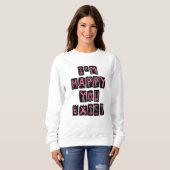 Sweatshirt I'm happy you exist (Devant entier)