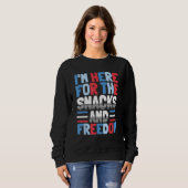 Sweatshirt I'm Here For The Snacks And Freedom 4th of July (Devant entier)