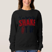 Sweatshirt I'm Here To Shake It Up Bartender Mixologist Barte (Devant)