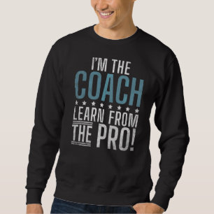 Sweatshirt Im L'Entraîneur Apprendre De L'Entraîneur Pro Spor
