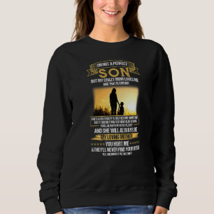 Sweatshirt I'm Not A Perfect Son But My Crazy Loves Me Mo