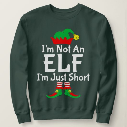 Sweatshirt I'm Not An Elf I'm Just Short - Funny Christmas Pa (Design devant)