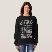Sweatshirt I'm Not Clumsy Funny Saying Sarcastic Men Women Bo (Devant entier)