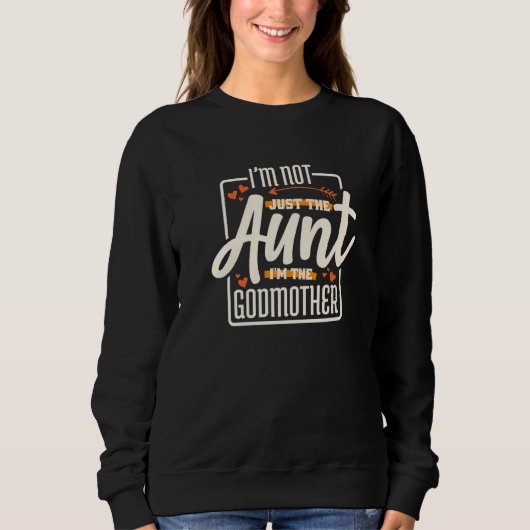 Sweatshirt I'm Not Just The Aunt I'm The Godmother Aunt Godmo (Devant)