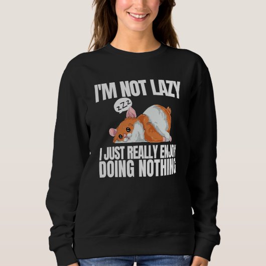 Sweatshirt I'm Not Lazy I'm Just Really Enjoy Doing Nothing H (Devant)