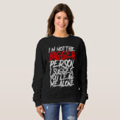 Sweatshirt I'm Not The Bigger Person I Suggest You Leave Me A (Devant entier)