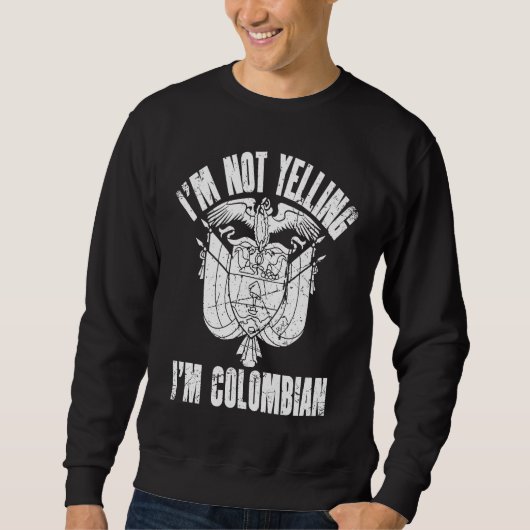 Sweatshirt I'm Not Yelling I'm Colombian Retro Distressed Col (Devant)