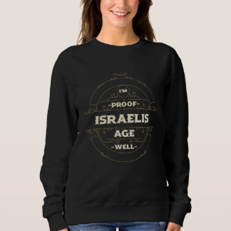 Sweatshirt Im Proof Israelis Age Well  Israel Humor Jewish