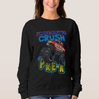 Sweatshirt I'm Ready To Crush Pre K Back To School Monster Tr