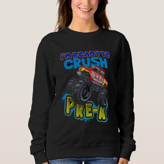 Sweatshirt I'm Ready To Crush Pre K Back To School Monster Tr (Devant)