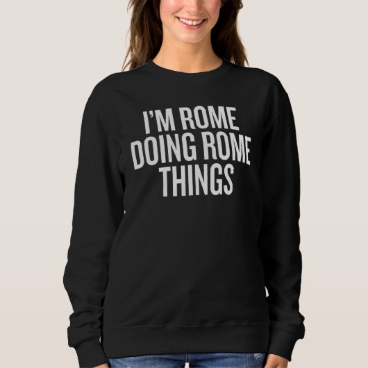 Sweatshirt I'M ROME DOING ROME THINGS Slogan (Devant)