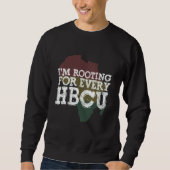 Sweatshirt I'm Rooting For Every HBCU African Pride Black His (Devant)