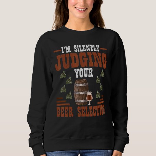 Sweatshirt I'm Silently Judging Your Beer Selection Brewing (Devant)