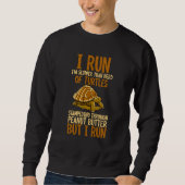 Sweatshirt I'm Slower Than Herd Of Turtles Stampeding Through (Devant)