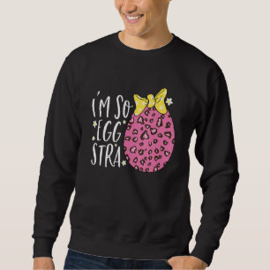 Sweatshirt I'm So Egg Stra Easter Day Dress Bunny Eggs Leopar