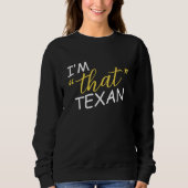 Sweatshirt I'm That Texan (Devant)