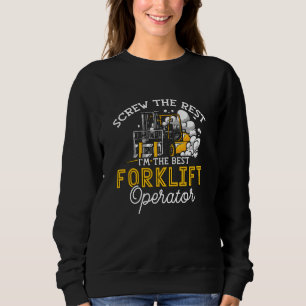 Sweatshirt I'm The Best Forklift Operator Driver Worker Truck