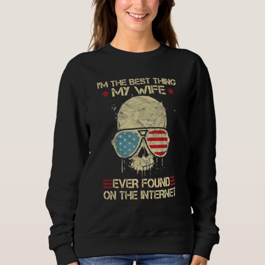 Sweatshirt Im The Best Thing My Wife Ever Found On The Intern (Devant)