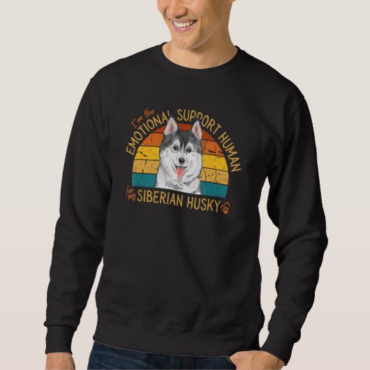 Sweatshirt I'm the Emotional Support Human for my Siberian Hu (Devant)