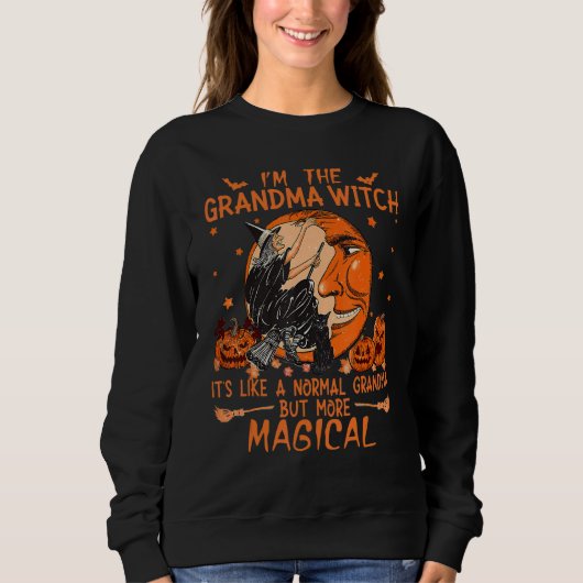 Sweatshirt I'm The Grandma Witch Like A Norma Grandma Hallow (Devant)