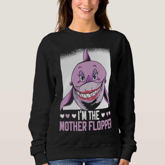 Sweatshirt I'm The Mother Flopper Shark Animal Lover Marine B (Devant)