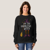 Sweatshirt I'm The Paralegal Witch Funny Halloween Law Costum (Devant entier)