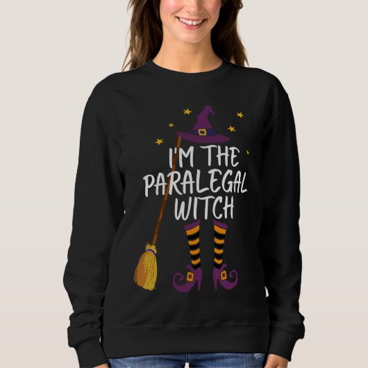 Sweatshirt I'm The Paralegal Witch Funny Halloween Law Costum (Devant)