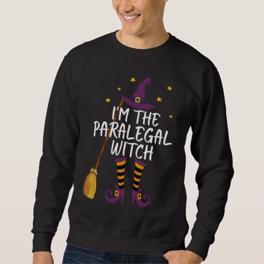Sweatshirt I'm The Paralegal Witch Funny Halloween Law Costum (Devant)