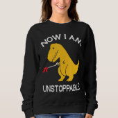 Sweatshirt I'm Unstoppable Rex 1 (Devant)