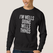 Sweatshirt I'M WELLS DOING WELLS THINGS Funny Slogan (Devant)