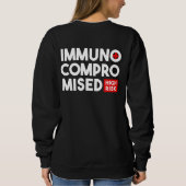 Sweatshirt Immunocompromis Risque élevé S'il vous plaît reste (Dos)