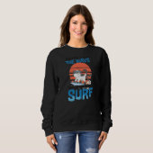 Sweatshirt Impossible d'arrêter le Wafe mais apprenez à surfe (Devant entier)