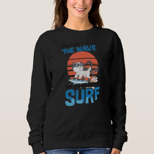 Sweatshirt Impossible d'arrêter le Wafe mais apprenez à surfe (Devant)