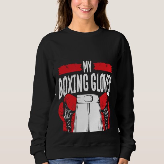 Sweatshirt Impression au dos de mes vêtements de boxe, vous p (Devant)