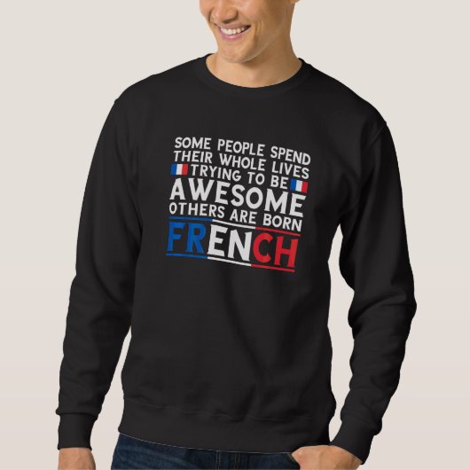 Sweatshirt Impressionnant Et Né Français France (Devant)