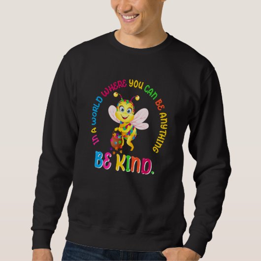 Sweatshirt In A World Where You Can Be Anything Be Kind Cute  (Devant)