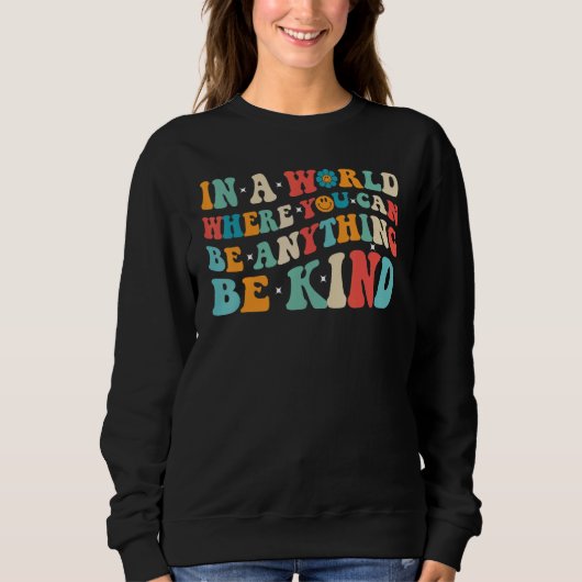 Sweatshirt In A World Where You Can Be Anything Be Kind Vinta (Devant)