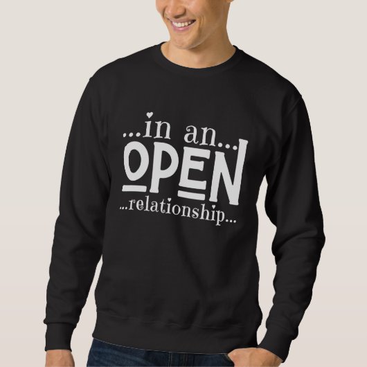 Sweatshirt In An Open Relationship  Valentines Day Sarcastic  (Devant)