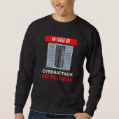 Sweatshirt In Case Of Cyberattack I Hacker Code Hacking It Pr (Devant)