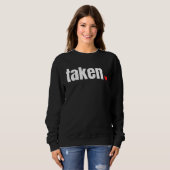 Sweatshirt IN LOVE AND TAKEN   Valentine s Day (Devant entier)