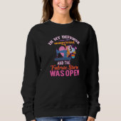 Sweatshirt In My Defense I Was Left Unsupervised Fabric Store (Devant)
