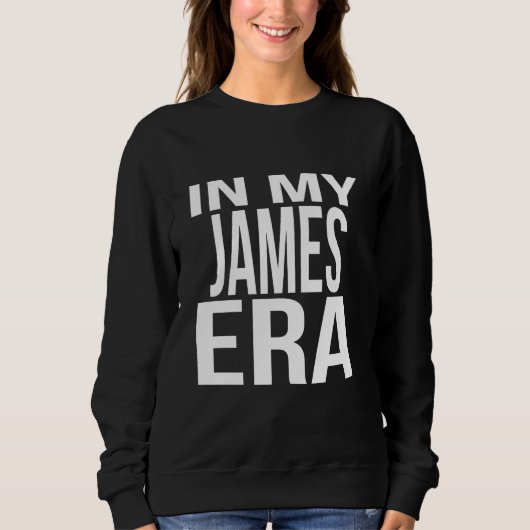 Sweatshirt In My James Era Family Reunion Squad First Last Na (Devant)
