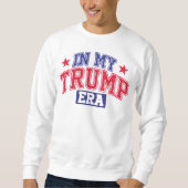 Sweatshirt In My Trump Era (Devant)
