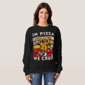 Sweatshirt In Pizza we Crust Funny (Devant entier)