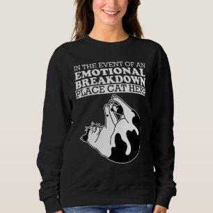Sweatshirt In the Event of An Emotional Breakdown Place Cat H