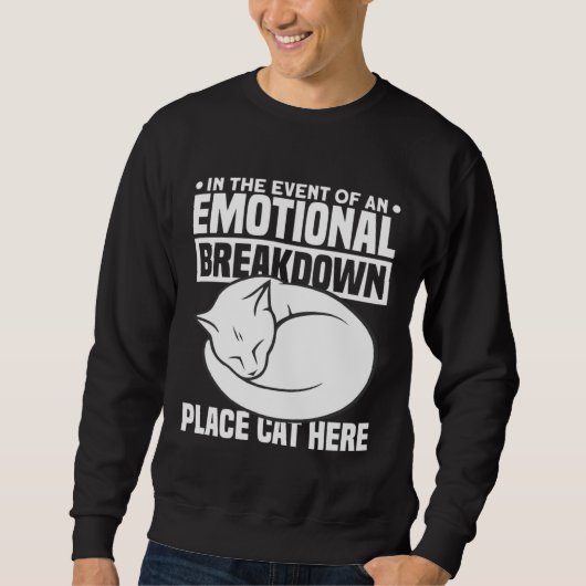 Sweatshirt In The Event Of An Emotional Breakdown Place Cat H (Devant)