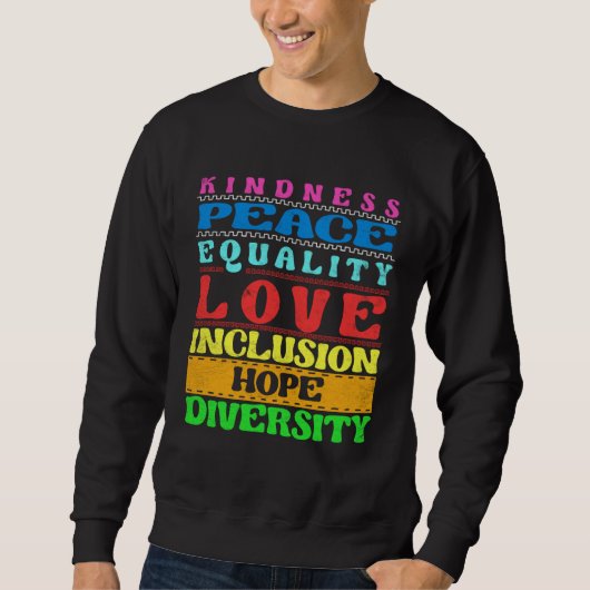 Sweatshirt Inclusion Kindness Peace Love Diversity Equality (Devant)