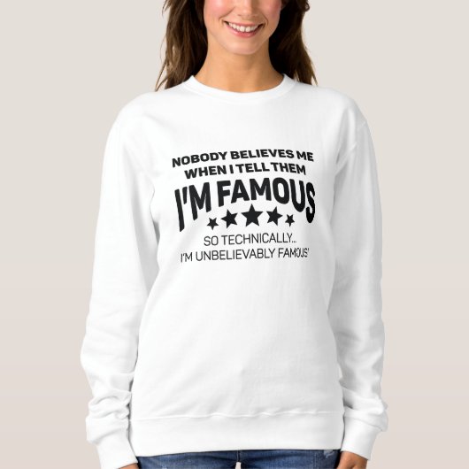 Sweatshirt Incroyablement Célèbre (Devant)