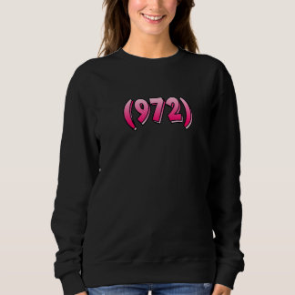 Sweatshirt Indicatif régional 972 du Texas Dallas Plano Garla